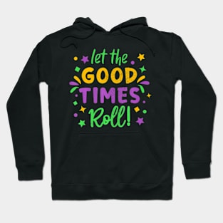Let The Good Times Roll Mardi Gras Party Costume Hoodie